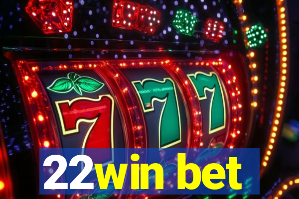22win bet