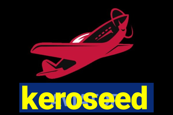 keroseed