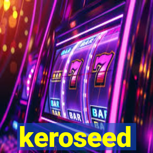 keroseed