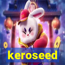keroseed