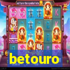 betouro