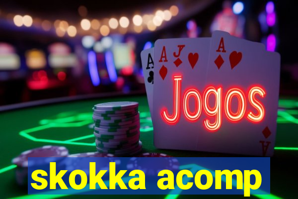 skokka acomp