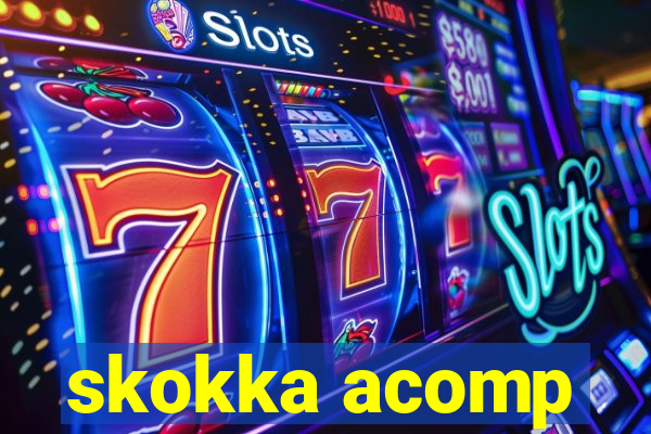 skokka acomp