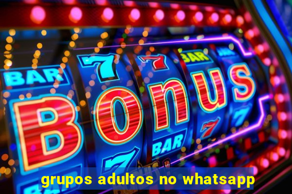 grupos adultos no whatsapp