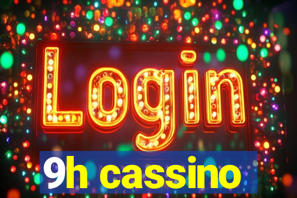9h cassino