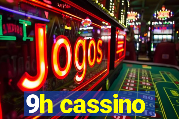 9h cassino