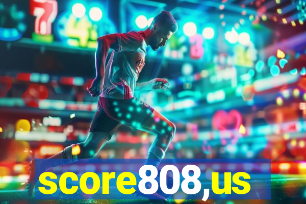 score808,us