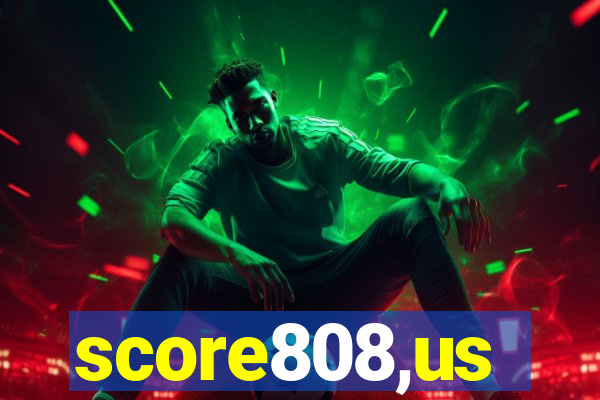 score808,us