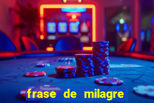 frase de milagre de deus