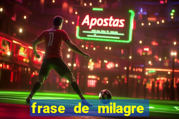 frase de milagre de deus