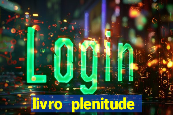 livro plenitude camila vieira pdf grátis