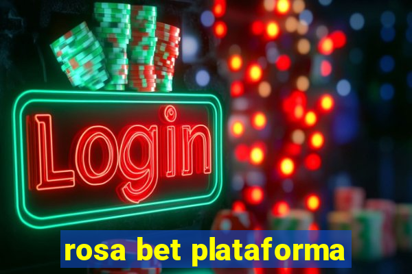 rosa bet plataforma