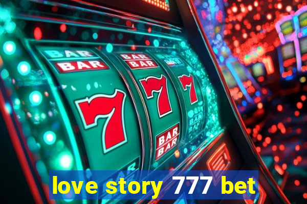love story 777 bet