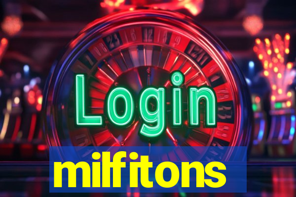 milfitons