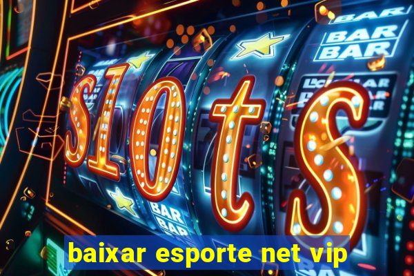 baixar esporte net vip