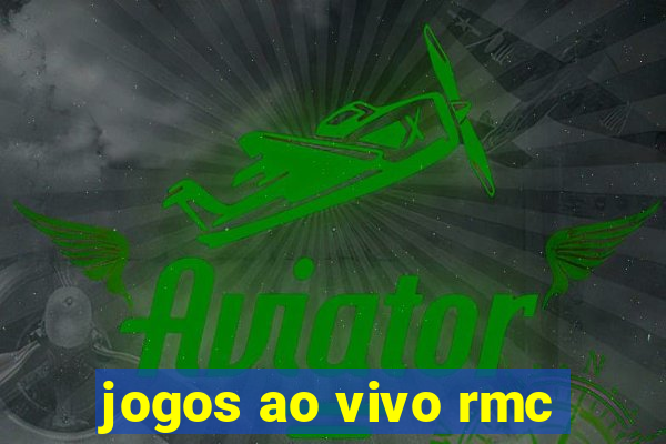 jogos ao vivo rmc