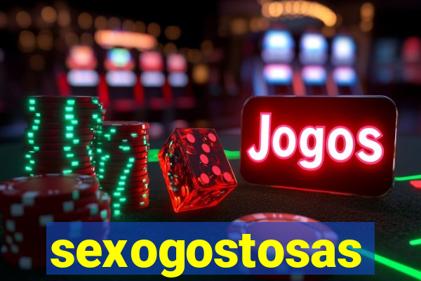 sexogostosas