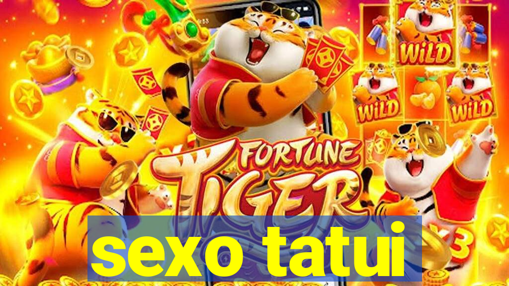 sexo tatui