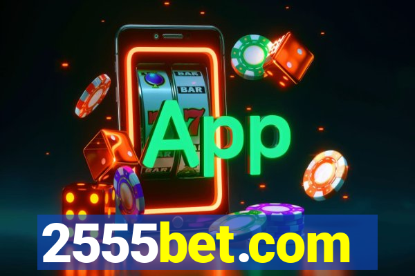 2555bet.com