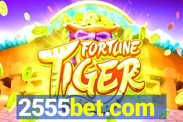 2555bet.com