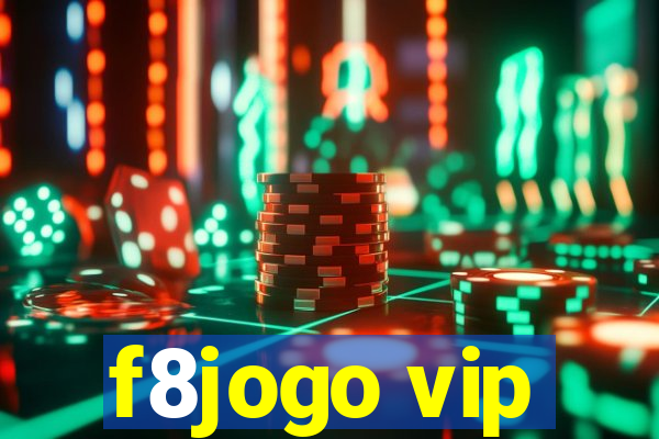 f8jogo vip