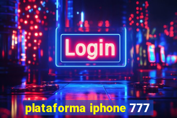 plataforma iphone 777