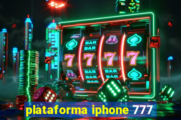 plataforma iphone 777