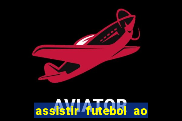 assistir futebol ao vivo futemax real madrid