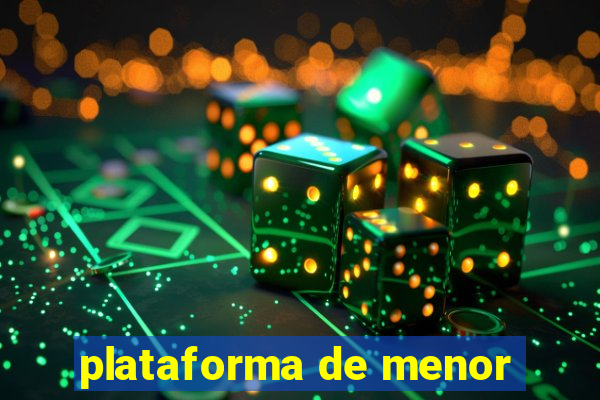 plataforma de menor