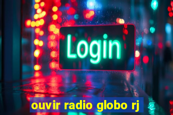 ouvir radio globo rj