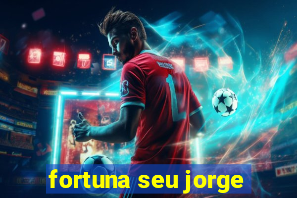 fortuna seu jorge