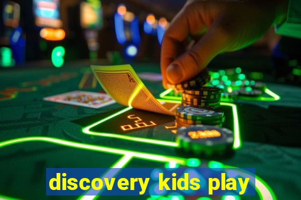 discovery kids play