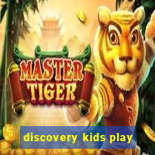 discovery kids play
