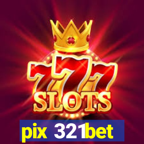 pix 321bet