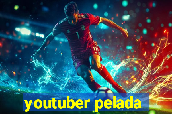 youtuber pelada