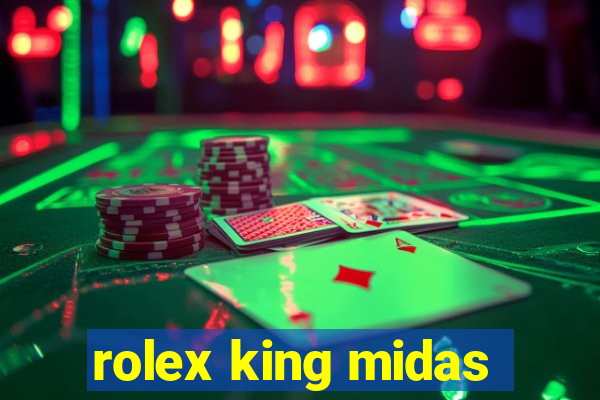 rolex king midas