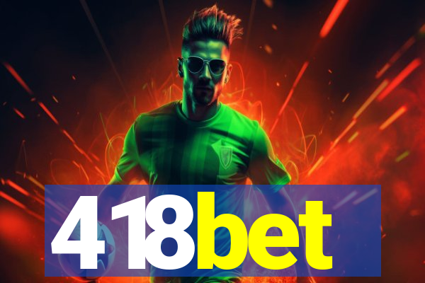 418bet