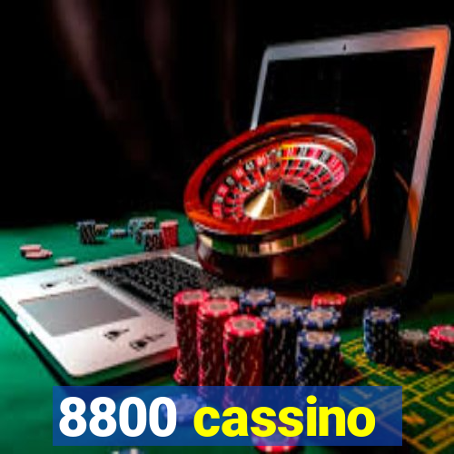 8800 cassino