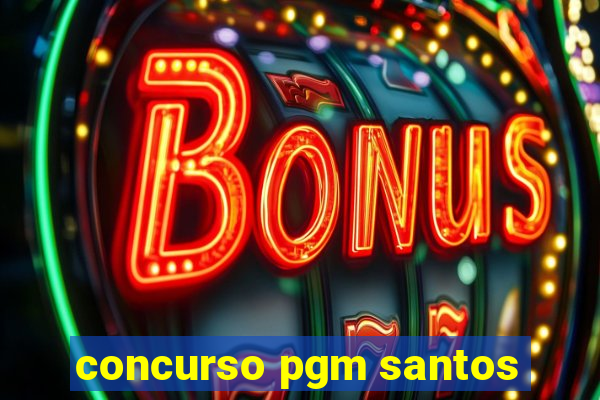 concurso pgm santos