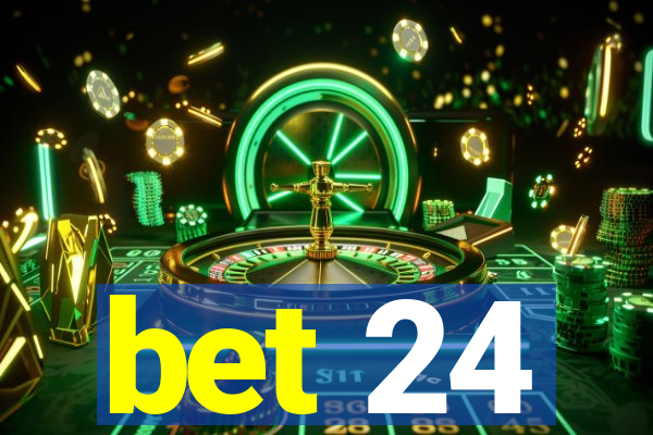 bet 24