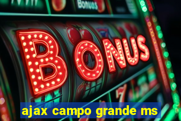 ajax campo grande ms