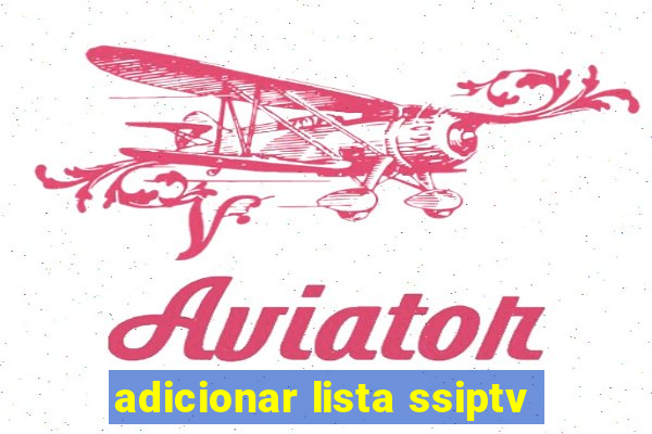 adicionar lista ssiptv