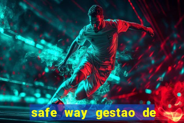 safe way gestao de recursos financeiros