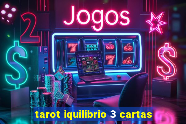 tarot iquilibrio 3 cartas