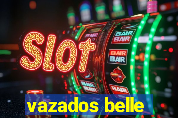 vazados belle