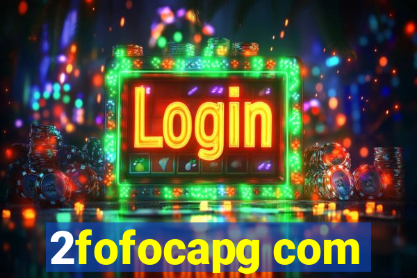 2fofocapg com