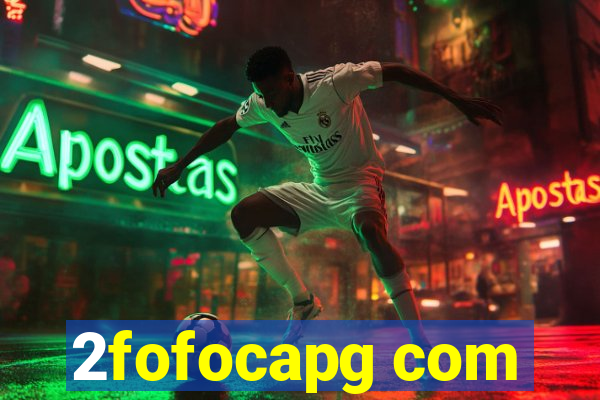 2fofocapg com