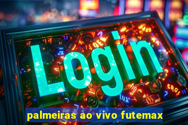 palmeiras ao vivo futemax