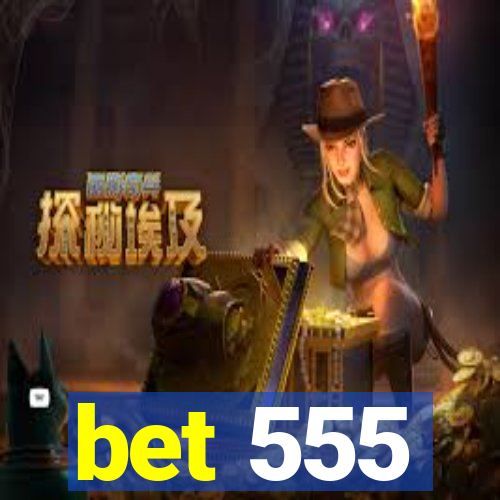 bet 555