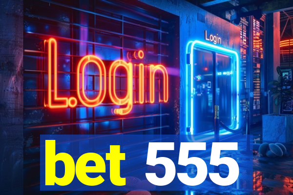 bet 555